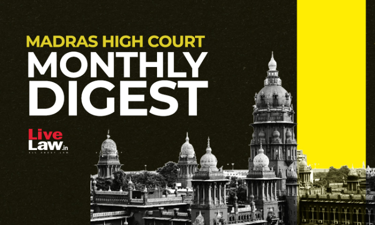 Madras High Court Monthly Digest Madras High Court Monthly Digest