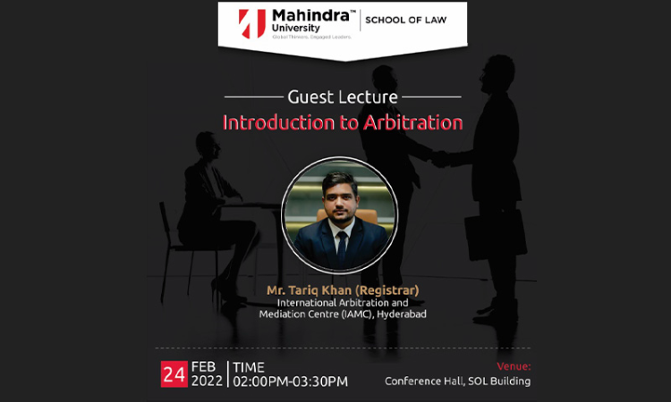 Special Guest Lecture By Mr. Tariq Khan,Registrar, International Arbitration And Mediation Centre, Hyderabad On: Introduction To Arbitration Special Guest Lecture By Mr. Tariq Khan,Registrar, International Arbitration And Mediation Centre, Hyderabad On: Introduction To Arbitration