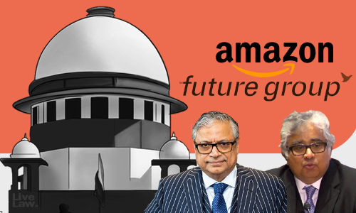 Amazon & Future Retail Agree In Supreme Court To Appear Before Singapore Arbitration Tribunal Amazon & Future Retail Agree In Supreme Court To Appear Before Singapore Arbitration Tribunal