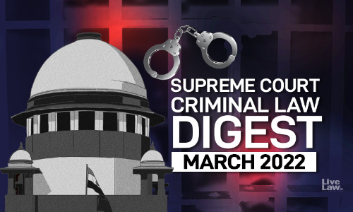 Supreme Court Criminal Digest With Subject And Statute Wise Index- March 2022 Supreme Court Criminal Digest With Subject And Statute Wise Index- March 2022