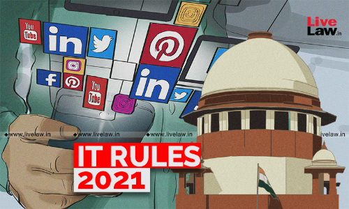 IT Rules 2021 : Supreme Court Lists Centres Transfer Petitions & Connected Cases On May 9 IT Rules 2021 : Supreme Court Lists Centres Transfer Petitions & Connected Cases On May 9