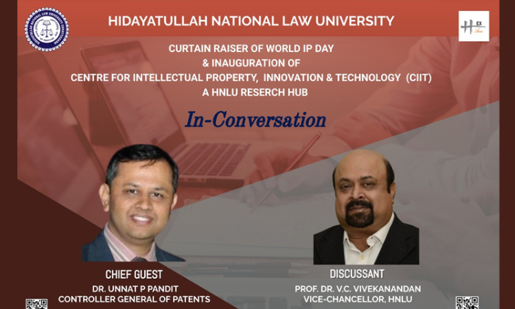 HNLU: World IP Day – Curtain Raiser & Inaugural Ceremony Of Centre For Intellectual Property, Innovation And Technology HNLU: World IP Day – Curtain Raiser & Inaugural Ceremony Of Centre For Intellectual Property, Innovation And Technology