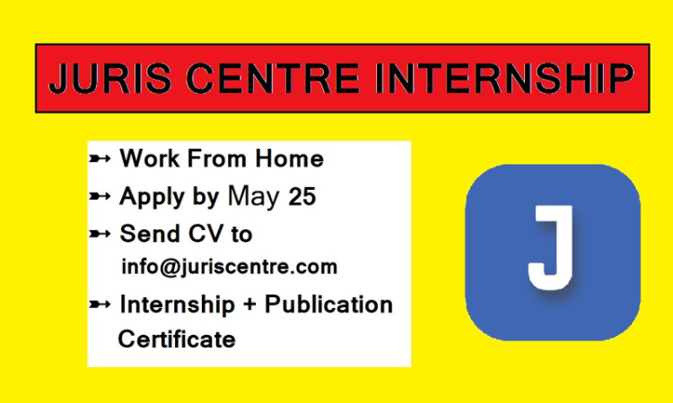 4-Week Online Internship With Juris Centre In June: Apply By May 25 4-Week Online Internship With Juris Centre In June: Apply By May 25