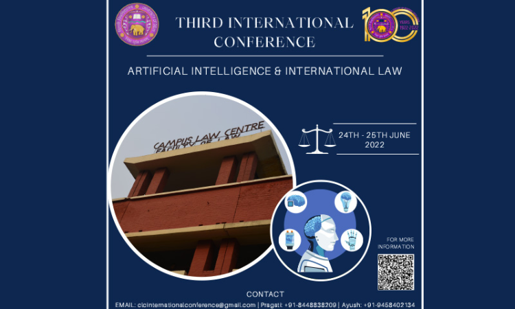 Campus Law Centre, University of Delhi: 3rd International Conference On Artificial Intelligence and International Law Campus Law Centre, University of Delhi: 3rd International Conference On Artificial Intelligence and International Law