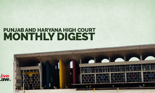Punjab & Haryana High Court Monthly Digest: September 2025 Punjab & Haryana High Court Monthly Digest: September 2025
