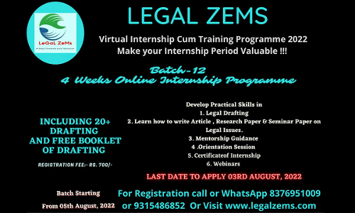 Legal Zems: 12th Batch Online Internship Programme 2022 (05th Aug -5th Sept 2022) Legal Zems: 12th Batch Online Internship Programme 2022 (05th Aug -5th Sept 2022)
