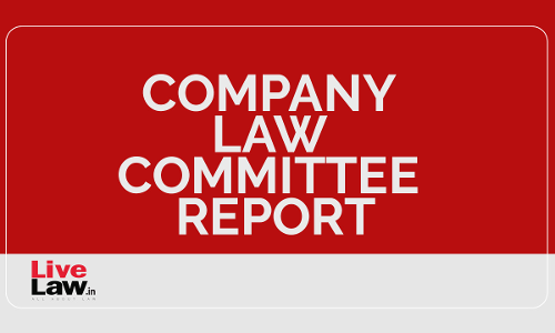 Company Law Committee Report 2022 Suggests Many Amendments, Including Issue Of Fractional Shares Company Law Committee Report 2022 Suggests Many Amendments, Including Issue Of Fractional Shares