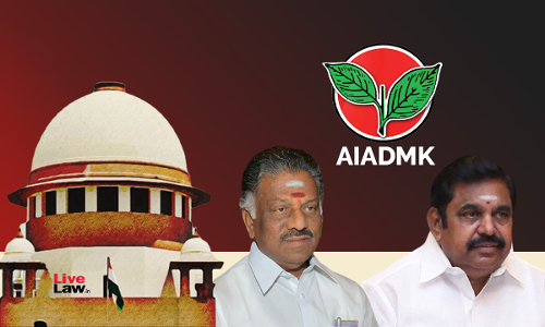 AIADMK Leadership Rift : Supreme Court Reserves Judgement In O Paneerselvams Plea AIADMK Leadership Rift : Supreme Court Reserves Judgement In O Paneerselvams Plea