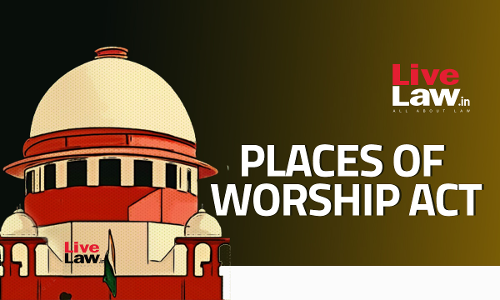 Jamiat Ulama-i-Hind Moves Supreme Court Seeking Proper Enforcement Of Places Of Worship Act Jamiat Ulama-i-Hind Moves Supreme Court Seeking Proper Enforcement Of Places Of Worship Act