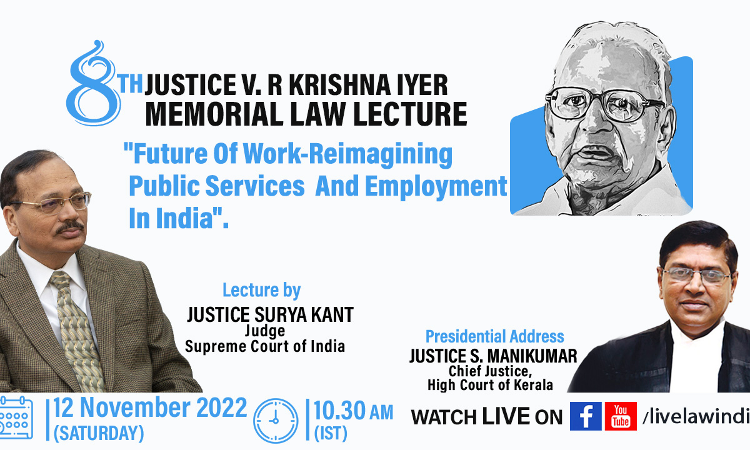 8th Justice V. R. Krishna Iyar Memorial Law Lecture By Justice Surya Kant On Future Of Work- Reimagining Public Services And Employment In India On 12th November 8th Justice V. R. Krishna Iyar Memorial Law Lecture By Justice Surya Kant On Future Of Work- Reimagining Public Services And Employment In India On 12th November