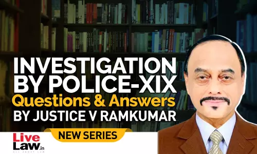 Questions & Answers By Justice V. Ramkumar- Investigation By Police- PART XIX Questions & Answers By Justice V. Ramkumar- Investigation By Police- PART XIX