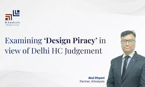Examining ‘Design Piracy’ In View Of Delhi HC Judgement