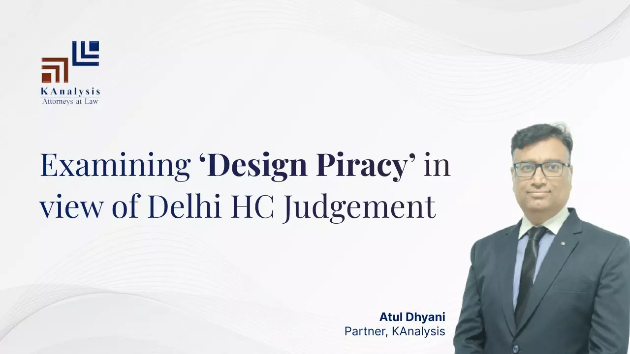 Examining ‘Design Piracy’ In View Of Delhi HC Judgement Examining ‘Design Piracy’ In View Of Delhi HC Judgement