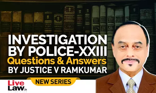 Questions & Answers By Justice V. Ramkumar- Investigation By Police- PART XXIII Questions & Answers By Justice V. Ramkumar- Investigation By Police- PART XXIII