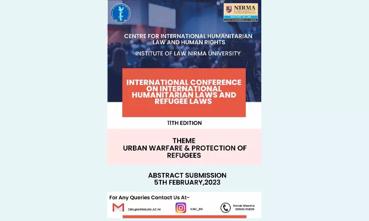 Nirma University: XI Edition Of International Students Conference On International Humanitarian Law And Refugee Law Nirma University: XI Edition Of International Students Conference On International Humanitarian Law And Refugee Law