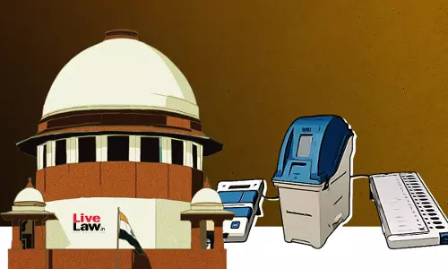 Supreme Court To Hear Plea For 100% EVM Votes-VVPAT Verification On April 16 Supreme Court To Hear Plea For 100% EVM Votes-VVPAT Verification On April 16