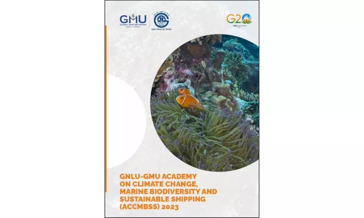 GNLU-GMU Academy On Climate Change, Marine Biodiversity And Sustainable Shipping (ACCMBSS) 2023 GNLU-GMU Academy On Climate Change, Marine Biodiversity And Sustainable Shipping (ACCMBSS) 2023