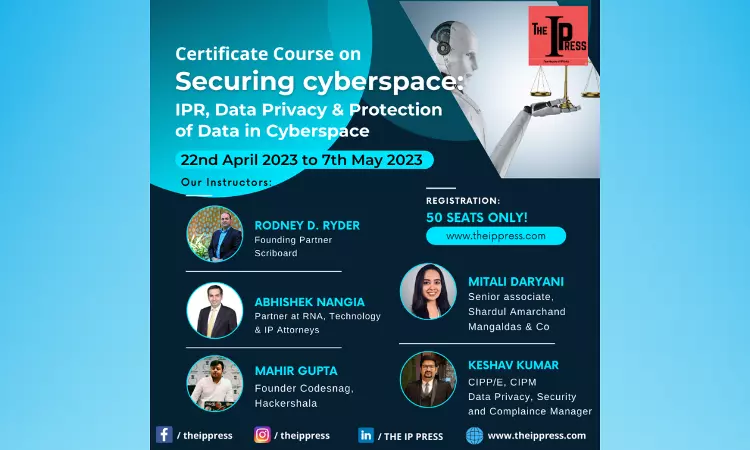 IP Press: Certificate Course On Securing Cyberspace: IPR, Data Privacy & Protection Of Data In Cyberspace IP Press: Certificate Course On Securing Cyberspace: IPR, Data Privacy & Protection Of Data In Cyberspace