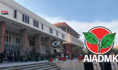 AIADMK Moves Delhi High Court Seeking Direction For Updation Of Its Amended Bye-Laws With ECI AIADMK Moves Delhi High Court Seeking Direction For Updation Of Its Amended Bye-Laws With ECI