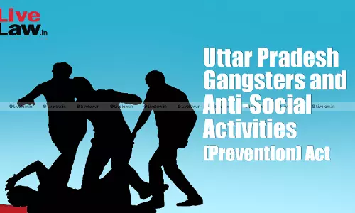 Supreme Court Gives UP Govt 8 Weeks To Consider Need For Guidelines On Invocation Of Gangsters Act Supreme Court Gives UP Govt 8 Weeks To Consider Need For Guidelines On Invocation Of Gangsters Act
