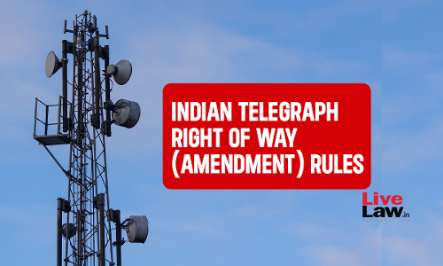 Ministry of Communications Issues Indian Telegraph Right of Way (Amendment) Rules, 2023 Ministry of Communications Issues Indian Telegraph Right of Way (Amendment) Rules, 2023