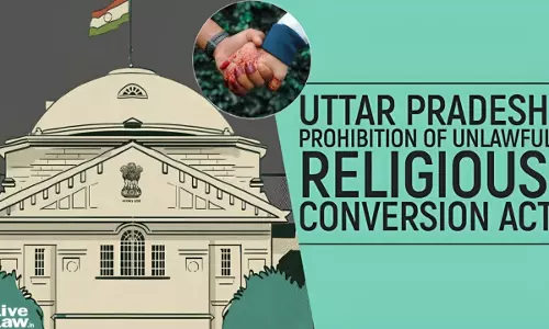 UP Anti-Conversion Law | Interfaith Marriage Not Valid Unless Pre & Post Conversion Declaration Formality U/S 8 & 9 Complied With: Allahabad HC