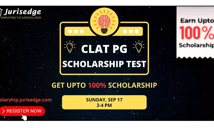 Scholarship Test For CLAT PG 2024/2025 Jurisedge Course: Get Upto 100% Scholarship Scholarship Test For CLAT PG 2024/2025 Jurisedge Course: Get Upto 100% Scholarship