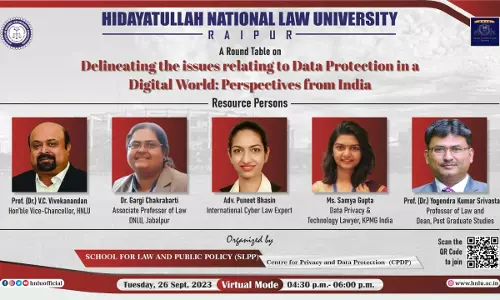 HNLU To Conduct A Round Table On Data Protection In A Digital World: Perspectives From India HNLU To Conduct A Round Table On Data Protection In A Digital World: Perspectives From India