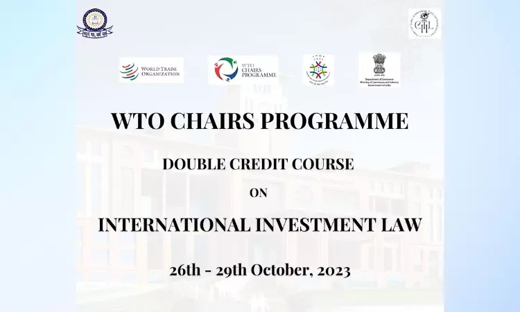 WTO Chairs Program: Double Credit Course On International Investment Law By CITIL, DNLU In Collaboration With CTIL, Ministry Of Commerce And Industry WTO Chairs Program: Double Credit Course On International Investment Law By CITIL, DNLU In Collaboration With CTIL, Ministry Of Commerce And Industry