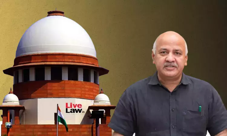 The Bizarre Logic In Supreme Courts Judgment Denying Bail To Manish Sisodia The Bizarre Logic In Supreme Courts Judgment Denying Bail To Manish Sisodia