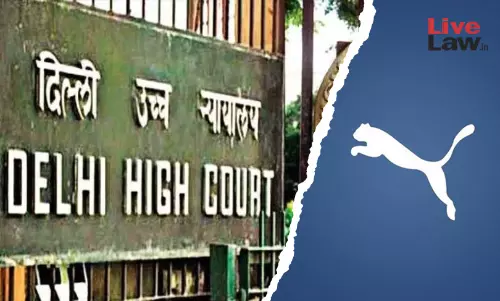Delhi High Court Awards ₹3.5 Lakh Costs To Puma In Trademark Infringement Suit Delhi High Court Awards ₹3.5 Lakh Costs To Puma In Trademark Infringement Suit