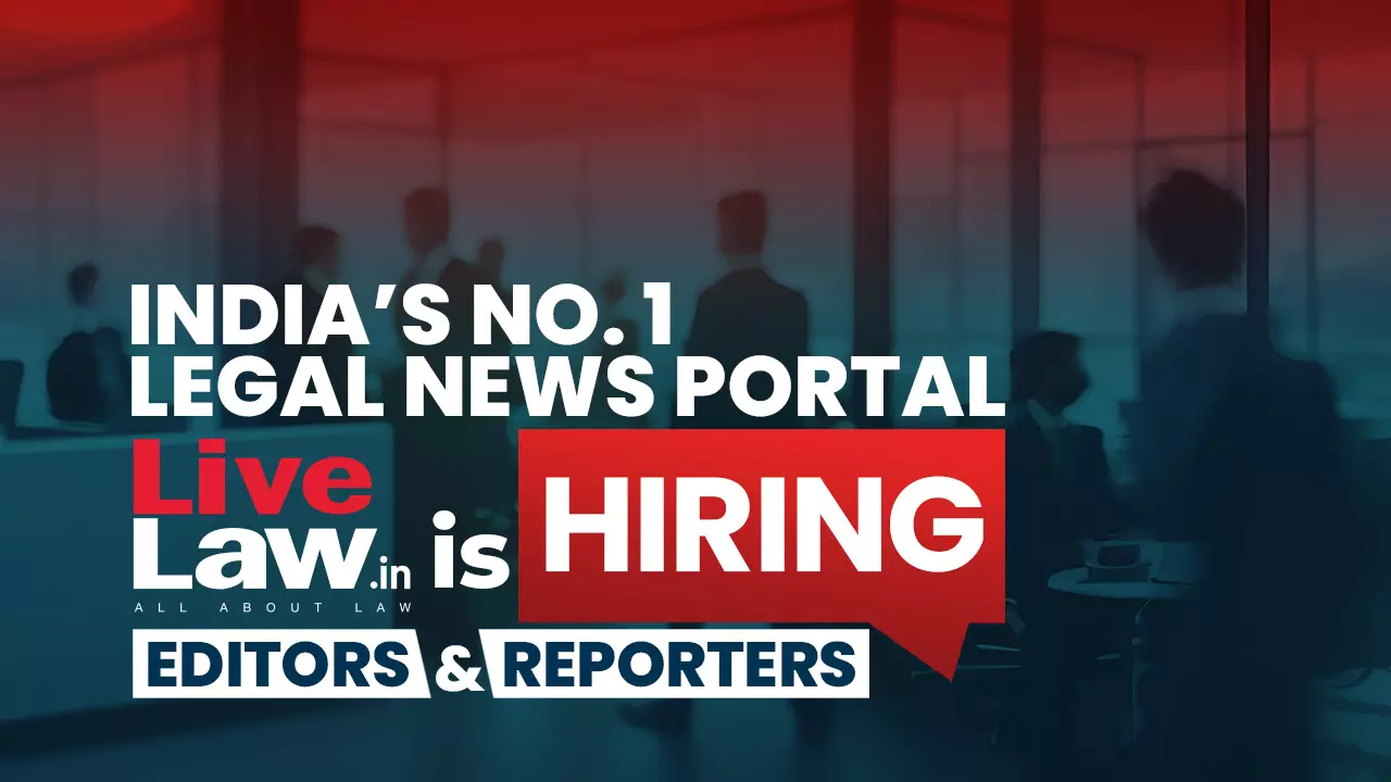 LiveLaw Is Hiring Editors, Court Reporters- Apply Today & Work With Indias Number 1 Legal News Portal LiveLaw Is Hiring Editors, Court Reporters- Apply Today & Work With Indias Number 1 Legal News Portal