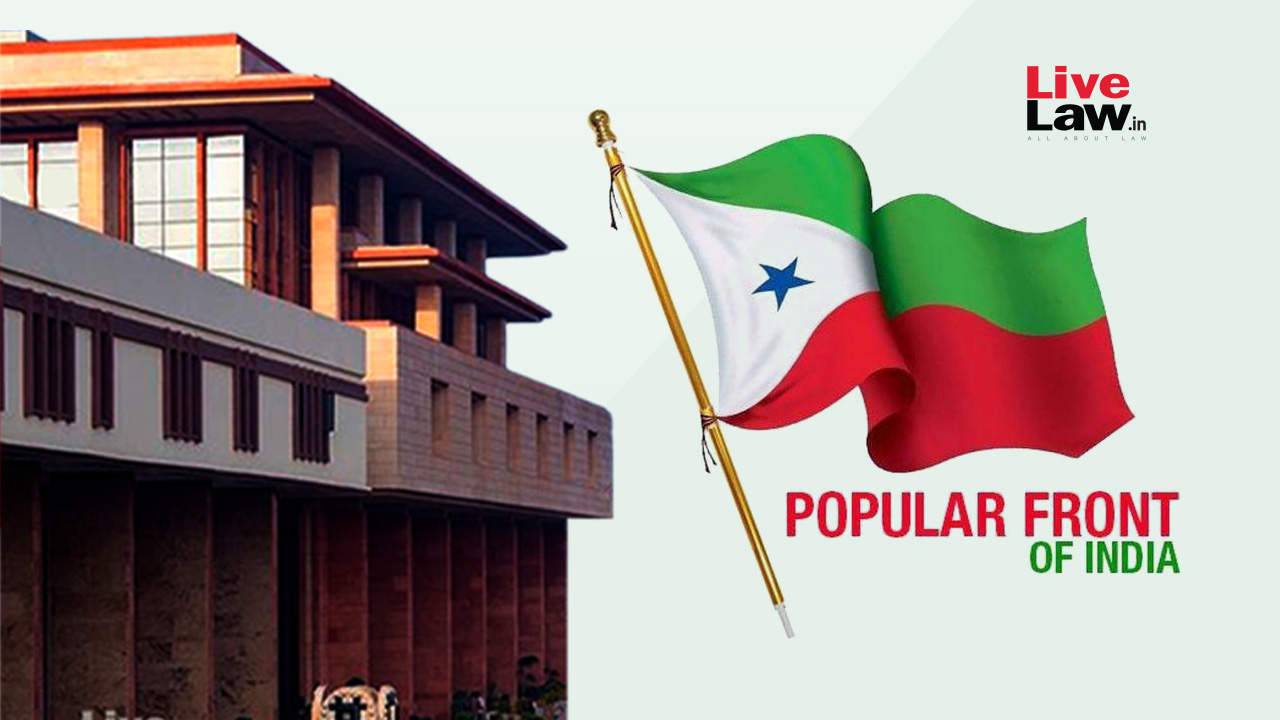 Popular Front Of India Moves Delhi High Court Against Central Govts Ban Under UAPA Popular Front Of India Moves Delhi High Court Against Central Govts Ban Under UAPA