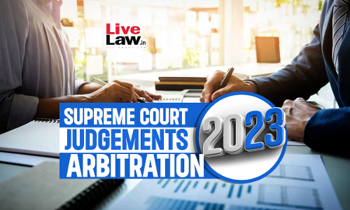 Supreme Court Judgements On Arbitration In 2023 Supreme Court Judgements On Arbitration In 2023