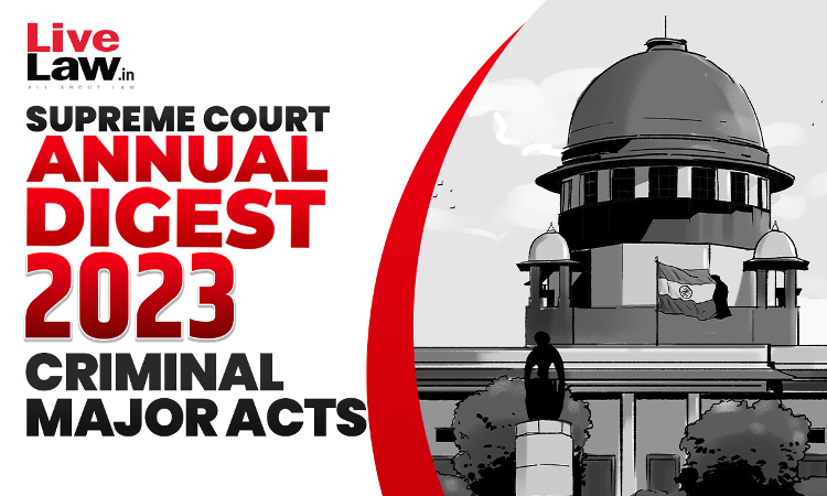 Supreme Court Annual Digest 2023 On Criminal Major Acts-IPC, CrPC & Evidence Act Supreme Court Annual Digest 2023 On Criminal Major Acts-IPC, CrPC & Evidence Act