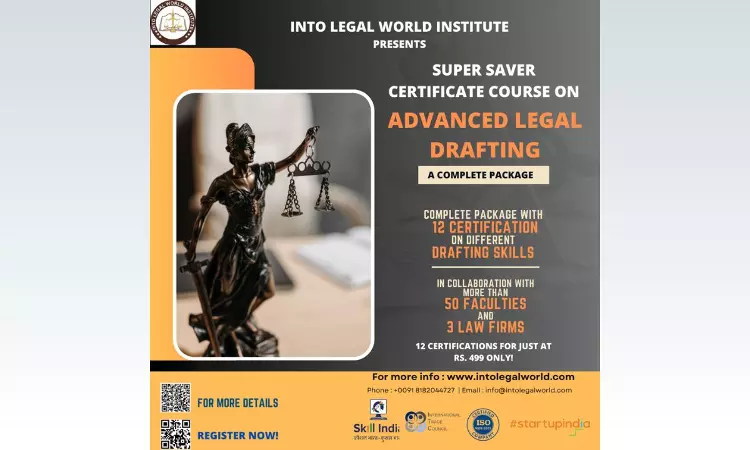 Into Legal World Institute: Super Saver Certificate Course On Advanced Legal Drafting: The Complete Package Into Legal World Institute: Super Saver Certificate Course On Advanced Legal Drafting: The Complete Package