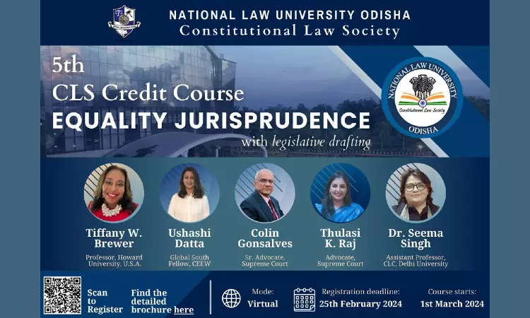 NLU Odisha Constitutional Law Society: 5th CLS Credit Course On Equality Jurisprudence With Legislative Drafting NLU Odisha Constitutional Law Society: 5th CLS Credit Course On Equality Jurisprudence With Legislative Drafting