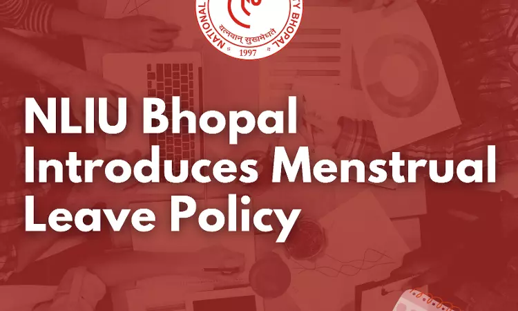 NLIU Bhopal Introduces Menstrual Leave Policy NLIU Bhopal Introduces Menstrual Leave Policy