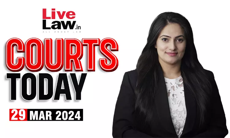 Courts Today 29.03.24