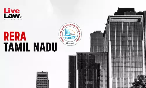 Tamil Nadu RERA Orders Builder To Fix Structural Defect And Register Project Under RERA Tamil Nadu RERA Orders Builder To Fix Structural Defect And Register Project Under RERA