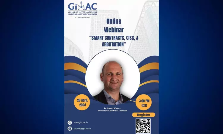 Gujarat International Maritime Arbitration Centre: Webinar On Smart Contracts, CISG & Arbitration Gujarat International Maritime Arbitration Centre: Webinar On Smart Contracts, CISG & Arbitration