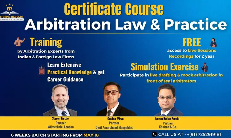 Bettering Results: Arbitration Law & Practice Course By Tier-1 Law Firm Partners & Other Practitioners: Register Now! Bettering Results: Arbitration Law & Practice Course By Tier-1 Law Firm Partners & Other Practitioners: Register Now!