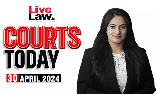 Courts Today 30.04.24