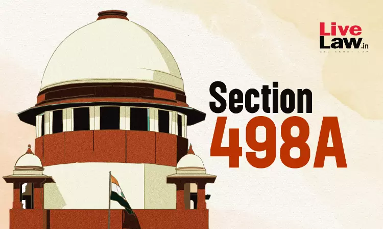 Vague & General Allegations : Supreme Court Quashes Marital Cruelty Case Lodged By Wife Against In-Laws Vague & General Allegations : Supreme Court Quashes Marital Cruelty Case Lodged By Wife Against In-Laws
