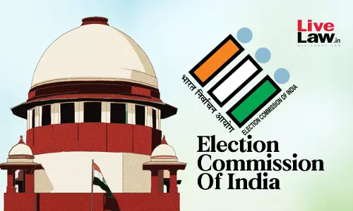 Supreme Court Gives Time To Union & ECI For Response On Challenge To Conduct Of Election Rules Supreme Court Gives Time To Union & ECI For Response On Challenge To Conduct Of Election Rules