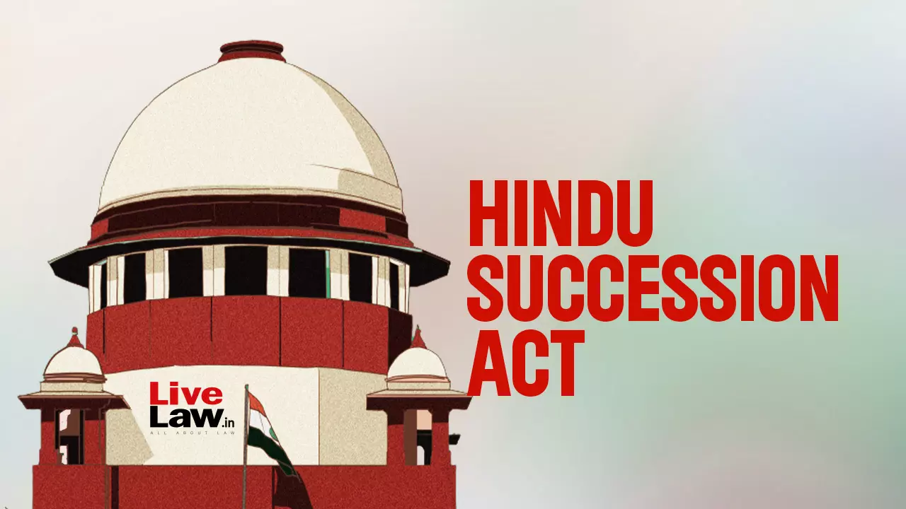 Hindu Succession Act Doesnt Apply To Scheduled Tribes: Supreme Court Reiterates Hindu Succession Act Doesnt Apply To Scheduled Tribes: Supreme Court Reiterates