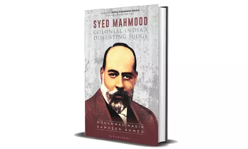 A Man Of Many Parts: Book Review Of Syed Mahmood: Colonial Indias Dissenting Judge A Man Of Many Parts: Book Review Of Syed Mahmood: Colonial Indias Dissenting Judge