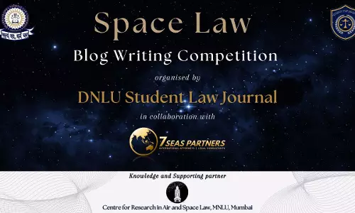 DNLU-SLJ In Collaboration With Seven Seas Partners LLP Presents Space Law Blog Writing Competition DNLU-SLJ In Collaboration With Seven Seas Partners LLP Presents Space Law Blog Writing Competition