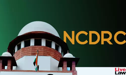 Can NCDRC Technical Member Sitting Singly Preside Over Bench? Supreme Court To Consider Can NCDRC Technical Member Sitting Singly Preside Over Bench? Supreme Court To Consider