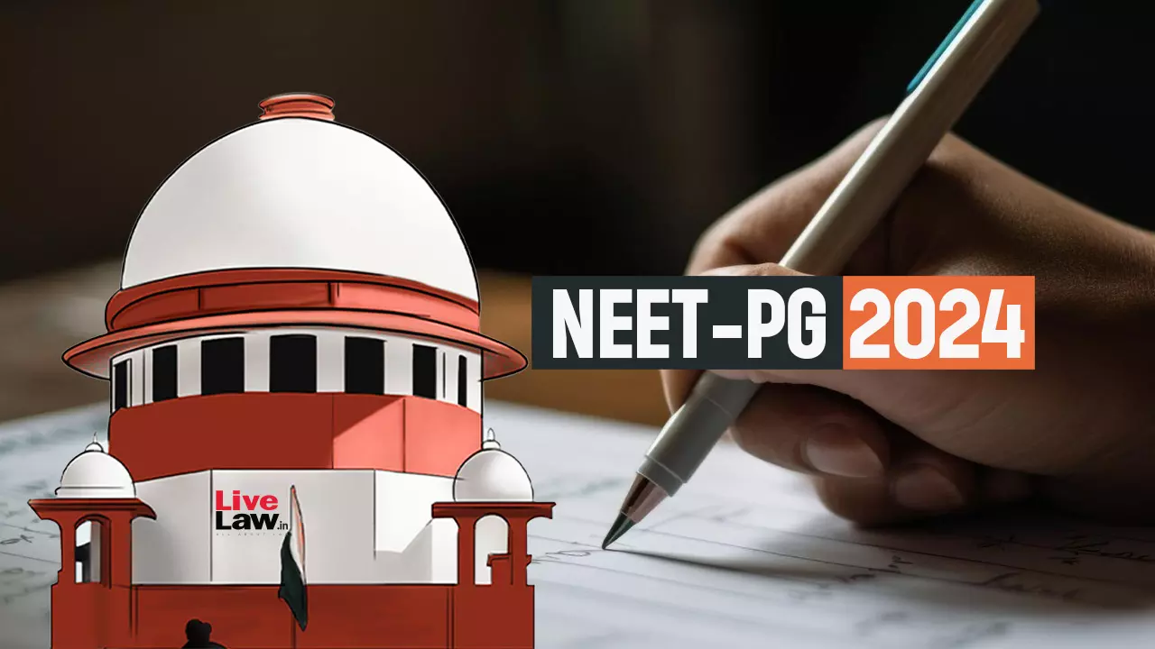 NEET-PG 2024| Supreme Court Seeks NBEs Response On Petition Seeking Disclosure Of Answer Keys NEET-PG 2024| Supreme Court Seeks NBEs Response On Petition Seeking Disclosure Of Answer Keys